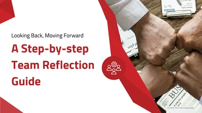 Looking Back, Moving Forward: A Team Reflection Guide