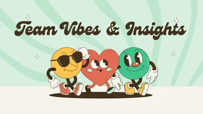 Team Vibes & Insights