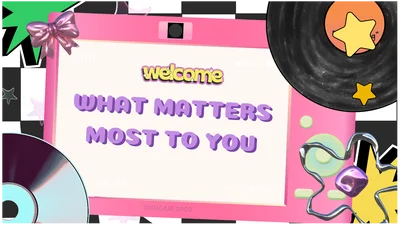 What matters most to you?