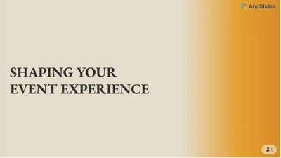 Shaping your event experience