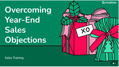 Overcoming Year-End  Sales Objections