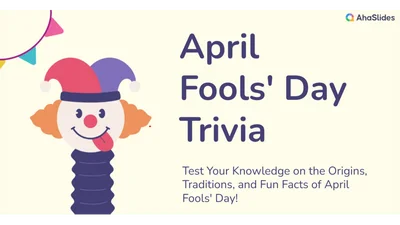 April Fools' Day Trivia – A Fun Quiz Competition!