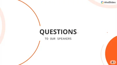 Questions for our speakers