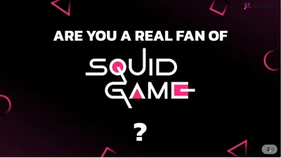 Are you a Real Fan of Squid Game?