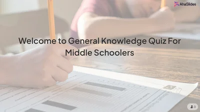 General Knowledge Quiz For Middle Schoolers