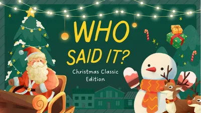 “Who Said It?” Christmas Classic Edition
