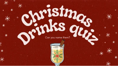 Christmas Drinks Quiz: Can you name them?